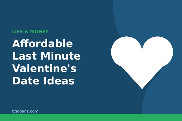 Affordable Last Minute Valentine's Date Ideas: TCALoans illustration