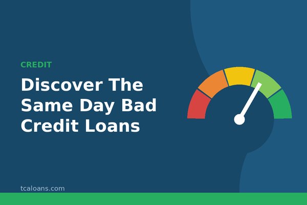 Discover The Same Day Bad Credit Loans: TCALoans illustration