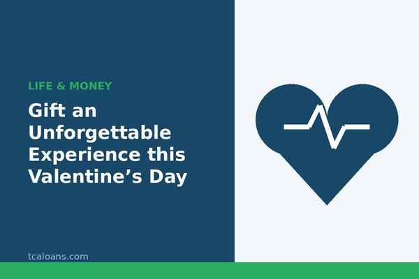 Gift an Unforgettable Experience this Valentine’s Day: TCALoans illustration