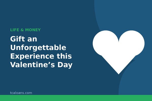 Gift an Unforgettable Experience this Valentine’s Day: TCALoans illustration