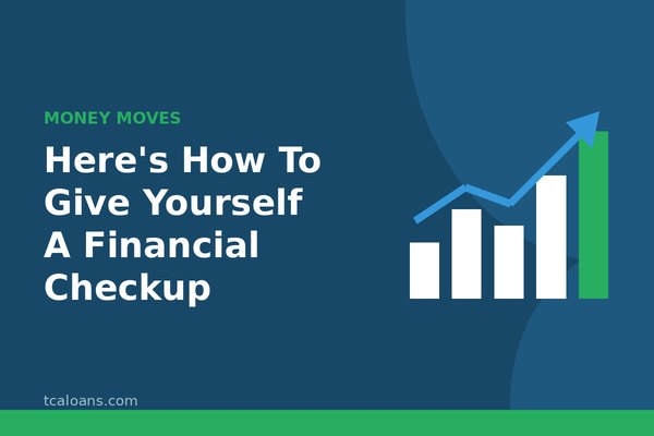 Here's How To Give Yourself A Financial Checkup: TCALoans illustration