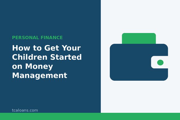 How to Get Your Children Started on Money Management: TCALoans illustration