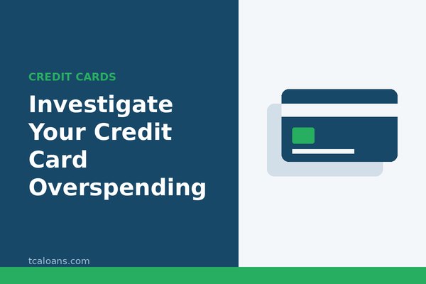Investigate Your Credit Card Overspending: TCALoans illustration