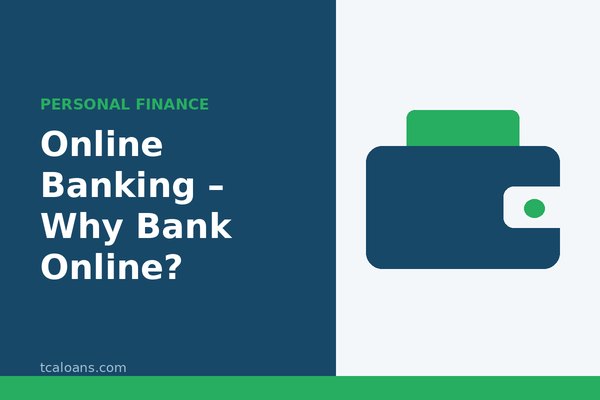 Online Banking – Why Bank Online?: TCALoans illustration