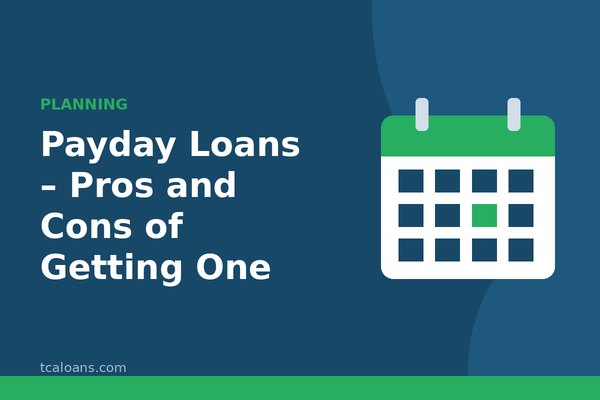 Payday Loans – Pros and Cons of Getting One: TCALoans illustration