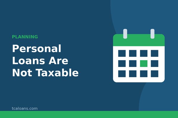 Personal Loans Are Not Taxable: TCALoans illustration