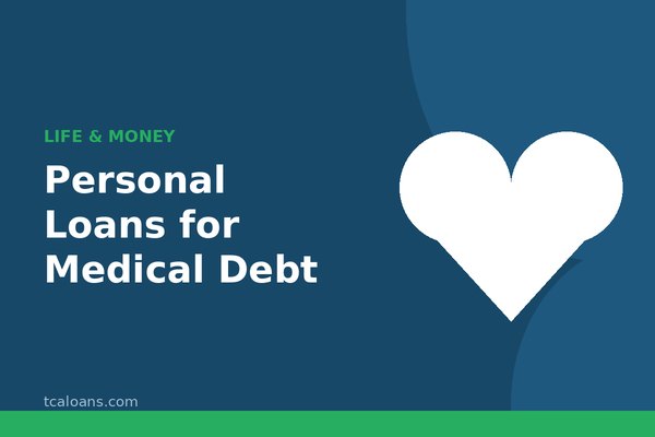 Personal Loans for Medical Debt: TCALoans illustration