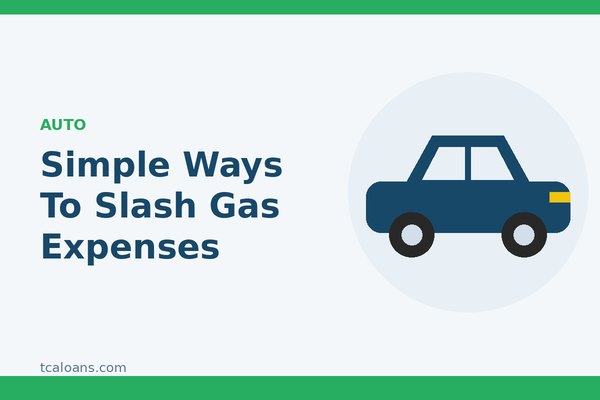 Simple Ways To Slash Gas Expenses: TCALoans illustration
