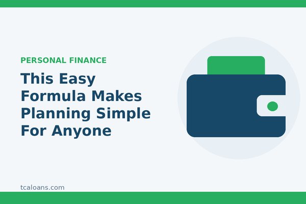 This Easy Formula Makes Planning Simple For Anyone: TCALoans illustration