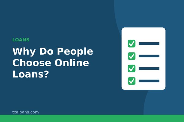 Why Do People Choose Online Loans?: TCALoans illustration